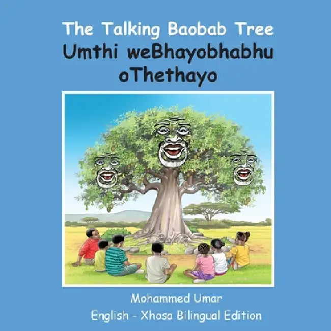 The Talking Baobab Tree: English-Xhosa Bilingual Edition by Mohammed Umar, Ncebakazi Faith Saliwa-Mogale