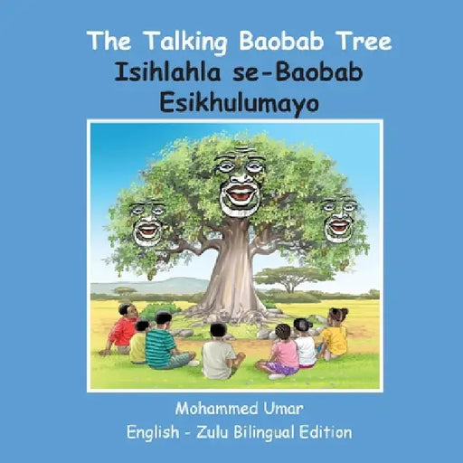 The Talking Baobab Tree: English-Zulu Bilingual Edition by Mohammed Umar, Busisiwe Pakade