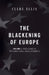 The Blackening of Europe: Ideologies & International Developments by Clare Ellis