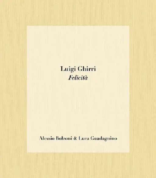 Luigi Ghirri Felicità by Alessio Bolzoni