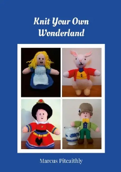 Knit Your Own Wonderland by Marcus Pitcaithly