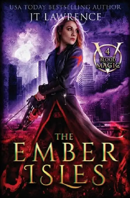 The Ember Isles: An Urban Fantasy Action Adventure by Lawrence, Jt
