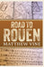 Road to Rouen by Matthew Vine