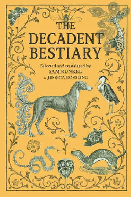 The Decadent Bestiary by Sam Kunkel