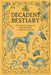 The Decadent Bestiary by Sam Kunkel