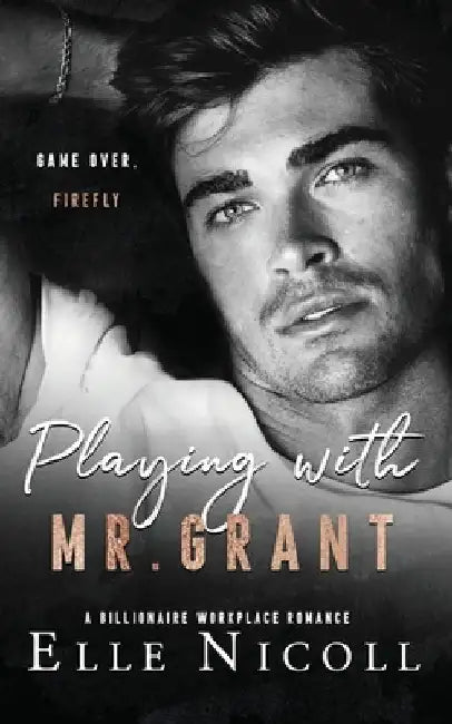 Playing with Mr. Grant: A Billionaire Workplace Romance by Elle Nicoll