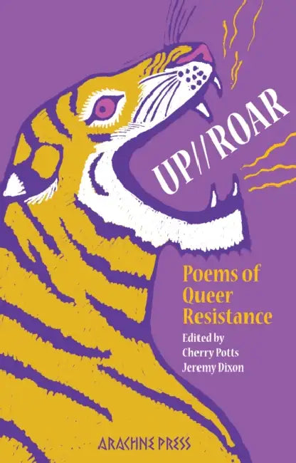Up//Roar: Poems of Queer Resistance by Cherry Potts, Jeremy Dixon