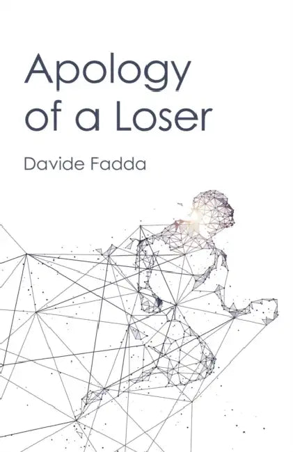 Apology of a Loser by Davide Fadda