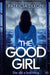 The Good Girl by Dixon, Patricia