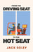 From the Driving Seat to the Hot Seat by Jack Soley
