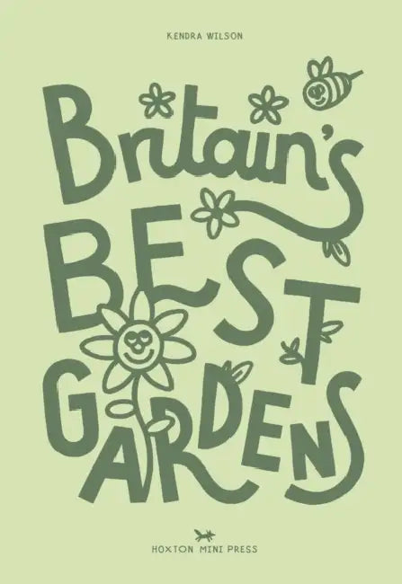Britain's Best Gardens by Kendra Wilson