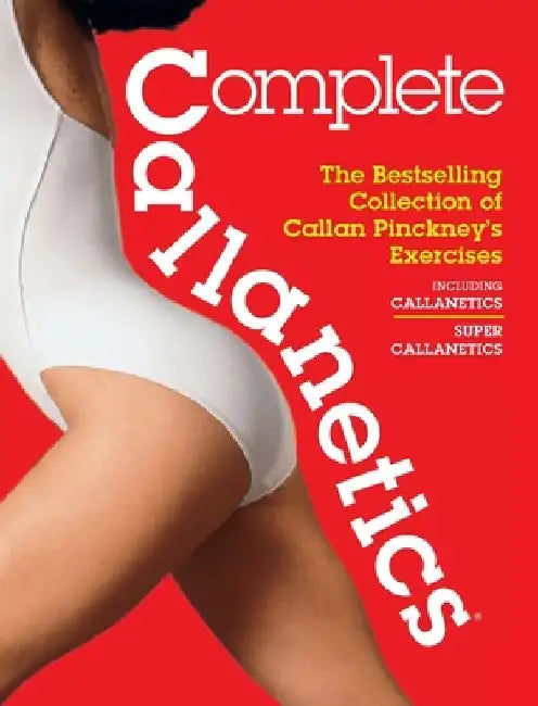 Complete Callanetics by Callan Pinckney