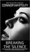 Breaking The Silence: A Forensic Psychology, Clinical Psychology and Social Psychology Guide To Sexual Violence, Rape and Sexual Assault by Whiteley, Connor