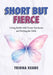 Short but Fierce: Living Boldly with Turner Syndrome and Defying the Odds by Triona Keane