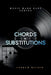 Chord Substitutions: Learn all possible chords you can play on every note from a scale by Andrew Milner