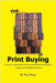 The ABC of Print Buying by Breen, Tony