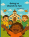 Going to Church is Fun by Phyllis Harrington