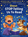 Shout Stop telling us to read by Phyllis Harrington