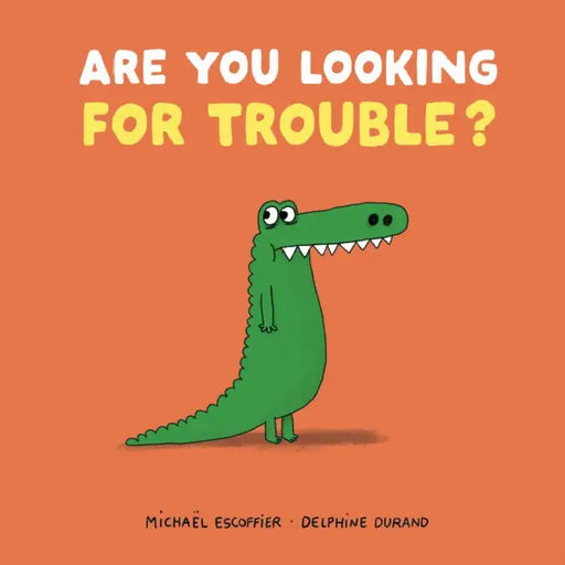Are You Looking for Trouble? by Michaël Escoffier, Delphine Durand