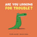 Are You Looking for Trouble? by Michaël Escoffier, Delphine Durand