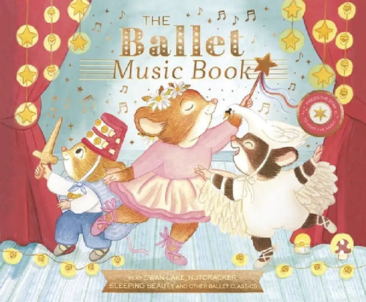 The Ballet Music Book: Play Swan Lake, Nutcracker, Sleeping Beauty, and Other Ballet Classics by Jennifer Eckford, Amy Adele
