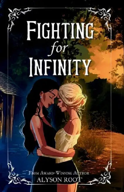 Fighting for Infinity by Alyson Root