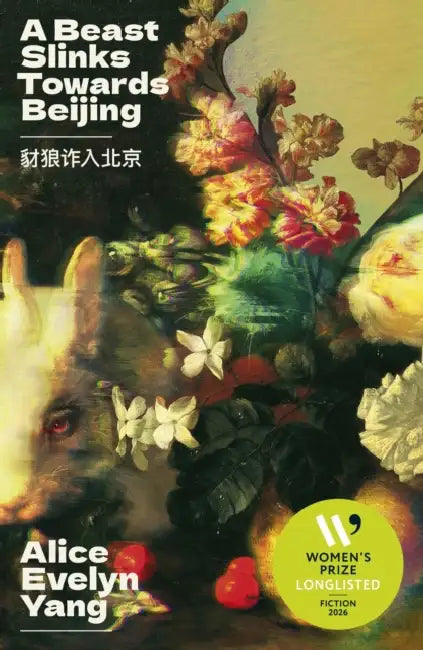 A Beast Slinks Towards Beijing by Alice Evelyn Yang