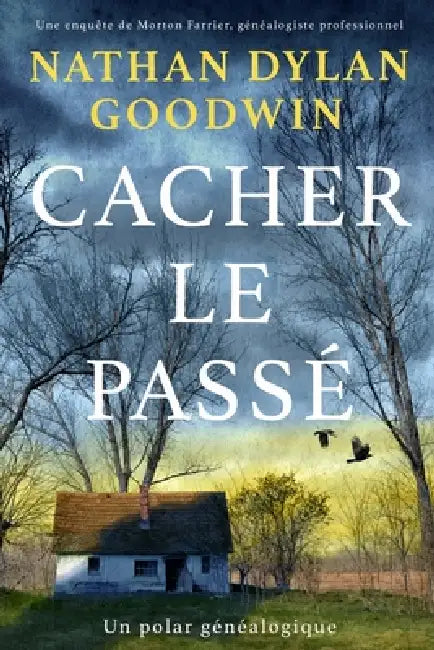 Cacher le passé by Nathan Dylan Goodwin