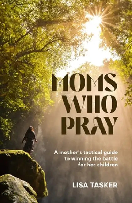 Moms Who Pray by Lisa Tasker