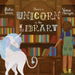 There's a Unicorn in the Library by Rollin Jewett, Venus Flanagan