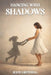 Dancing With Shadows by Rani Grennell