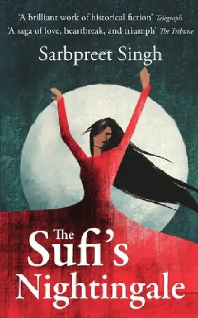 The Sufi's Nightingale by Singh, Sarbpreet