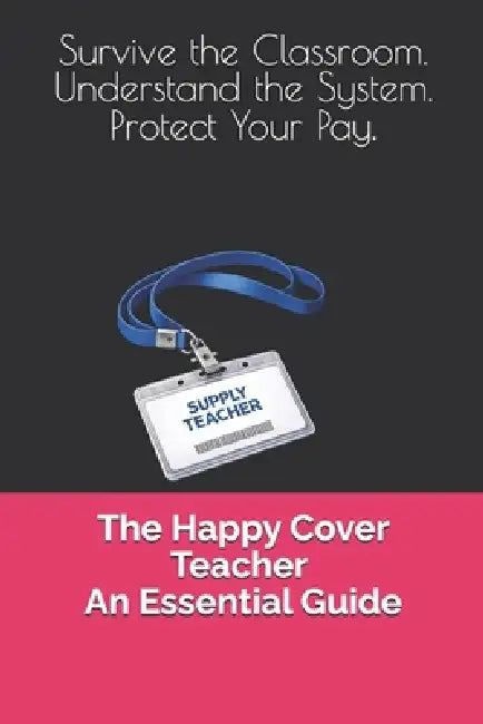 The Happy Cover Teacher  An Essential Guide by Yvonne M Greaves