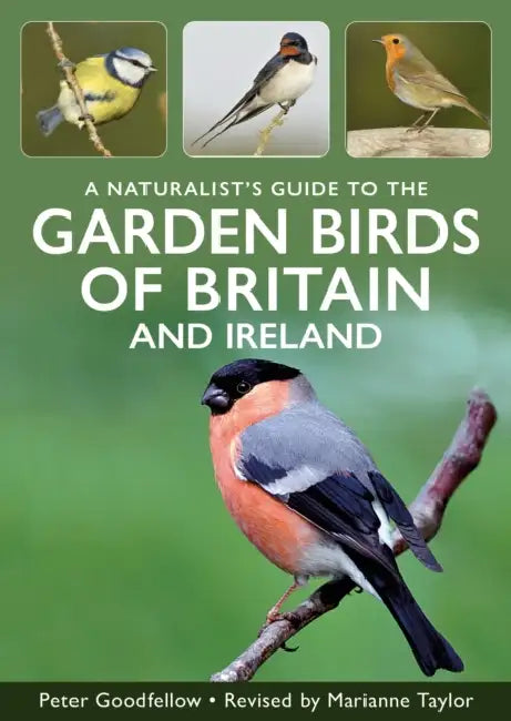 A Naturalist's Guide to Garden Birds of Britain & Ireland by Peter Goodfellow