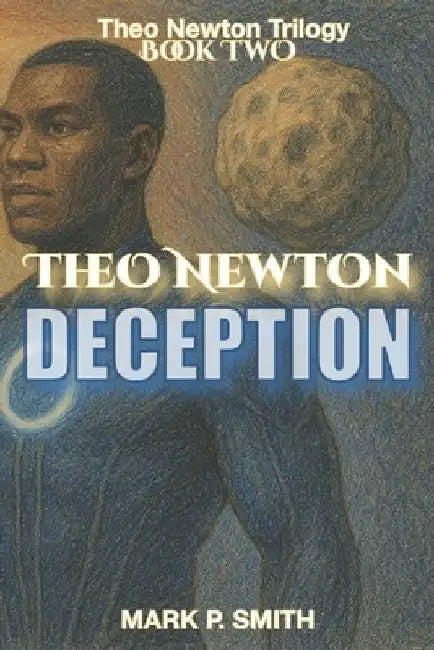 Theo Newton Deception by Mark Philip Smith