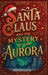Santa Claus and the mystery of the Aurora: The quest to save Christmas magic by Mark P. Smith