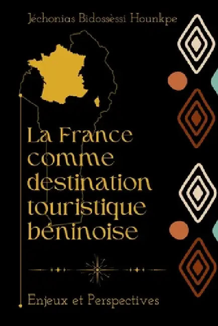 La France comme destination touristique béninoise by Jéchonias Bidossessi Hounkpe