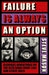 Failure is Always An Option: Glorious Adventures on the Beta Band Front Line and Other Tales by Steve Mason