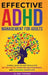 Effective ADHD Management for Adults: Simple, Easy-to-Use Tools for Better Focus, Improved Relationships, and a Calmer, Easier Life. by Alan Timms