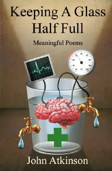 Keeping A Glass Half-Full: A Patient Pharmacist V by John Atkinson