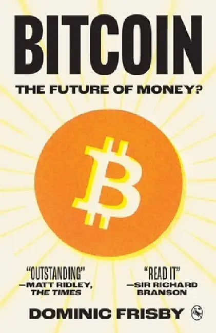 Bitcoin: The Future of Money? by Dominic Frisby