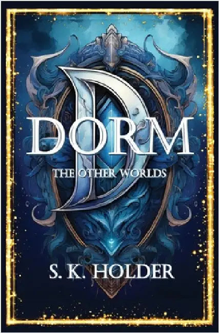Dorm: The Other Worlds by Holder, S. K.