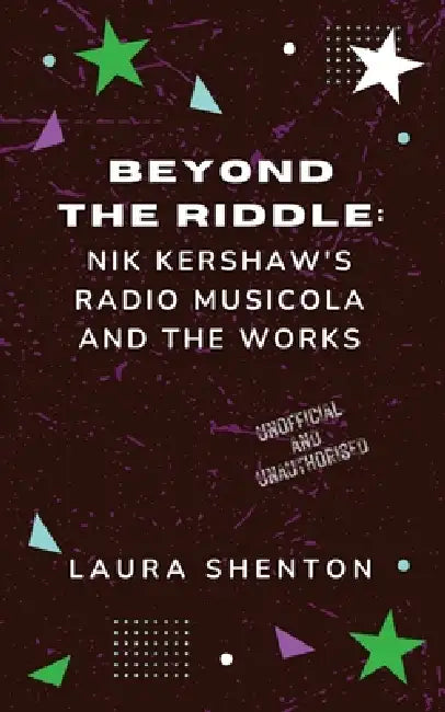 Beyond The Riddle: Nik Kershaw's Radio Musicola and The Works by Laura Shenton