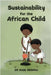 Sustainability for the African Child by Negedu, Ikani