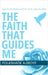 The Faith That Guides Me by Ajiboye, Folashade