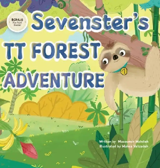 Sevenster's TT Forest Adventure: A Revolutionary Story-Based Way to Learn the 7 Times Table by Masoumeh Mahdieh, Mahsa Valizadeh