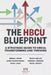 The HBCU Blueprint: A Strategic Guide to Transformation and Thriving by Jr. Felton Herman J., Elfred Anthony Pinkard, Sr. Smothers Roderick L.