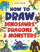 How to Draw Dinosaurs, Dragons & Monsters: Step-by-Step Drawing Fun for Kids Age 8-12 Learn to Draw Dinosaurs, Dragons, Zombies & More by Anna Robin