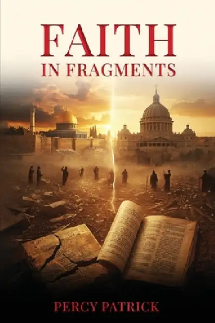Faith in Fragments by Percy Patrick