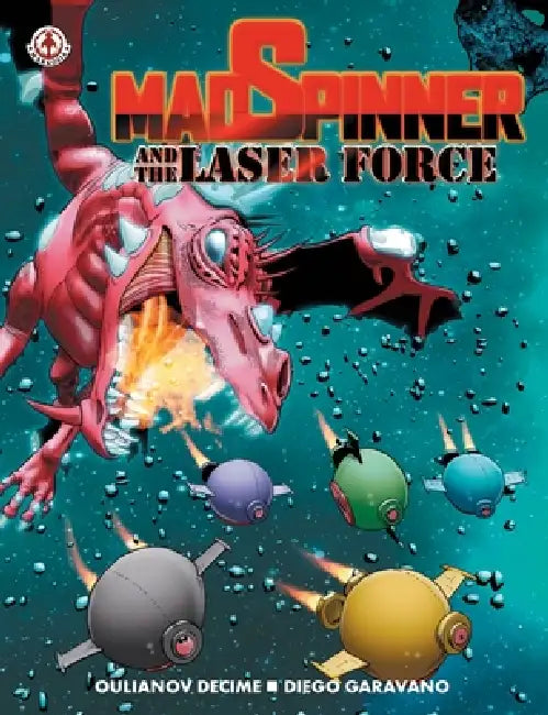 MadSpinner and the Laser Force by Oulianov Decime, Diego Garavano